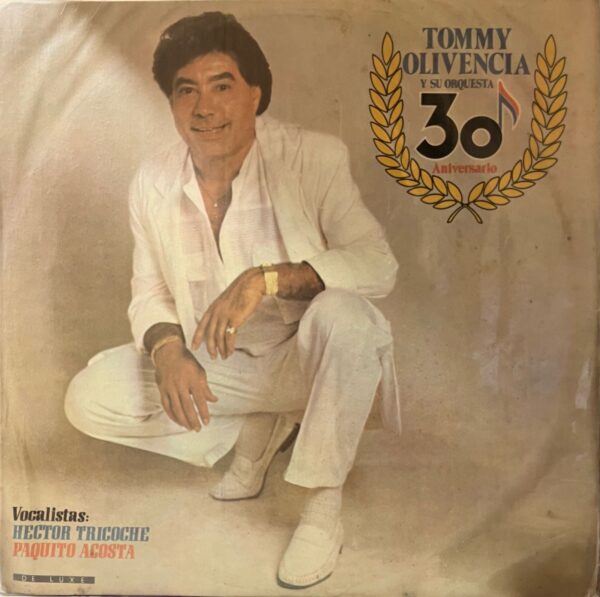 Tommy Olivencia y su Orquesta - 30 Aniversario (Vocalistas: Héctor Tricoche y Junior "Paquito" Acosta